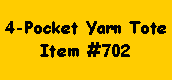 Text Box: 4-Pocket Yarn ToteItem #702